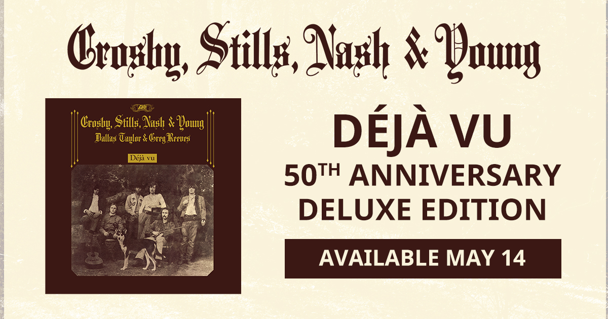 Deja Vu-50th Anniversary
